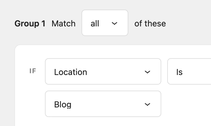 A condition group: if Location is Blog