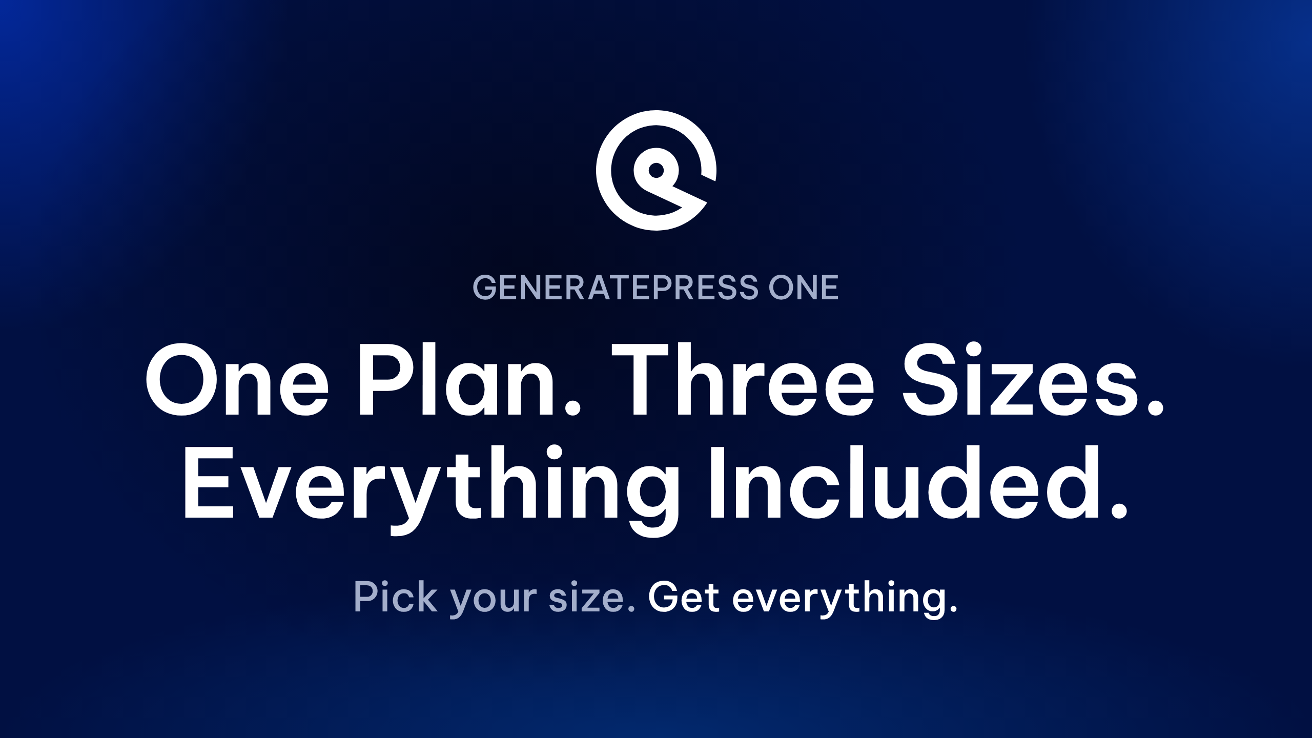 One Plan. Three Sizes. Everything Included.